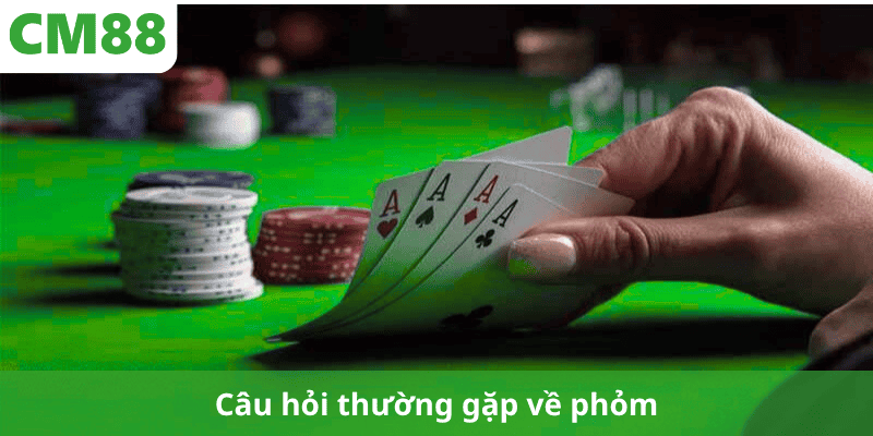Câu hỏi thường gặp về phỏm